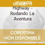 Highway - Rodando La Aventura