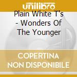 Plain White T's - Wonders Of The Younger cd