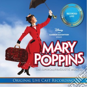 Original Cast Recording - Mary Poppins: The Supercalifragilistic Musical / O.C.R. cd musicale