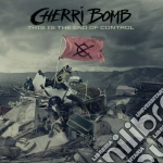 Cherri Bomb - This Is The End Of Control cd
