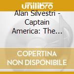 Alan Silvestri - Captain America: The First Avenger cd musicale di Alan Silvestri