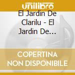 El Jardin De Clarilu - El Jardin De Clarilu cd