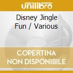 Disney Jingle Fun / Various cd musicale di Universal