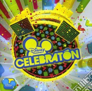 Disney Channel: Celebraton / Various cd musicale di Varios Interpretes