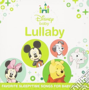Disney Baby Lullaby / Various cd musicale