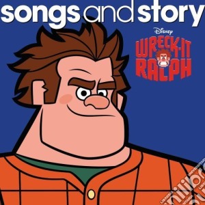 Disney Songs And Story: Wreck-It Ralph / Various cd musicale