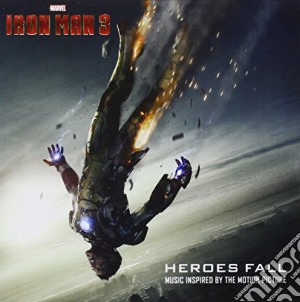 Iron Man 3 - Heroes Fall cd musicale di O.s.t.