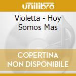 Violetta - Hoy Somos Mas cd musicale di Violetta
