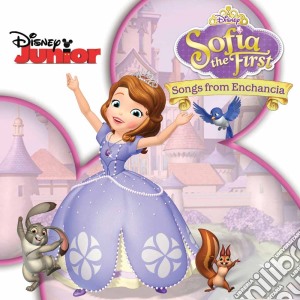 Disney Junior - Sofia The First: Songs From Enchancia cd musicale di Disney Junior