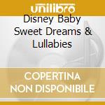 Disney Baby Sweet Dreams & Lullabies cd