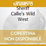 Sheriff Callie's Wild West cd musicale