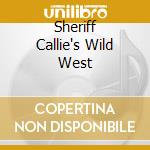 Sheriff Callie's Wild West cd