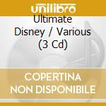 Ultimate Disney / Various (3 Cd) cd musicale di V/a