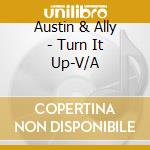 Austin & Ally - Turn It Up-V/A cd