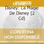 Disney: La Magie De Disney (2 Cd) cd
