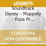 Soundtrack Disney - Muppety - Poza Pr / O.S.T. cd