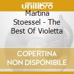 Martina Stoessel - The Best Of Violetta cd musicale di Martina Stoessel