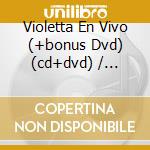 Violetta En Vivo (+bonus Dvd) (cd+dvd) / Various cd