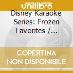 Disney Karaoke Series: Frozen Favorites / Various cd