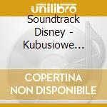 Soundtrack Disney - Kubusiowe Piosenki Vo / O.S.T. cd