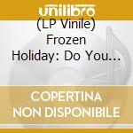 (LP Vinile) Frozen Holiday: Do You Want To Build a Snowman? - In Summer / O.S.T. (7') (Rsd 2014) vinile