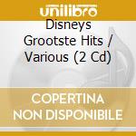 Disneys Grootste Hits / Various (2 Cd) cd musicale