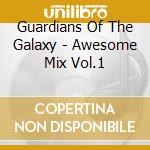 Guardians Of The Galaxy - Awesome Mix Vol.1
