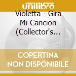 Violetta - Gira Mi Cancion (Collector's Edition) cd musicale di Violetta