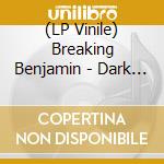 (LP Vinile) Breaking Benjamin - Dark Before Dawn (2 Lp) vinile
