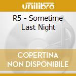 R5 - Sometime Last Night cd