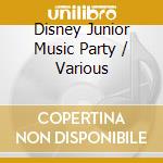 Disney Junior Music Party / Various cd