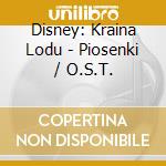 Disney: Kraina Lodu - Piosenki / O.S.T. cd