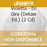 Violetta - En Gira (Deluxe Ed.) (2 Cd) cd