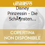 Disney Prinzessin - Die SchÃ¶nsten Lieder cd musicale di Disney Prinzessin