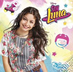 Soy Luna: Disney Channel cd musicale di Artisti Vari