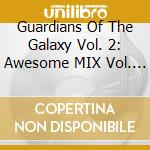 Guardians Of The Galaxy Vol. 2: Awesome MIX Vol. 2 / Various cd
