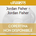 Jordan Fisher - Jordan Fisher cd