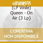 (LP Vinile) Queen - On Air (3 Lp) vinile