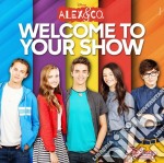 Alex & Co. - Welcome To Your Show