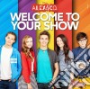 Alex & Co. - Welcome To Your Show cd