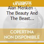 Alan Menken - The Beauty And The Beast (Deluxe Edition) (2 Cd) cd musicale di Alan menken