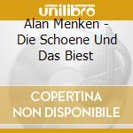 Alan Menken - Die Schoene Und Das Biest cd musicale di Alan Menken