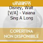 Disney, Walt [V/A] - Vaiana Sing A Long