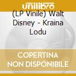 (LP Vinile) Walt Disney - Kraina Lodu lp vinile di Walt Disney