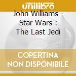 John Williams - Star Wars : The Last Jedi cd