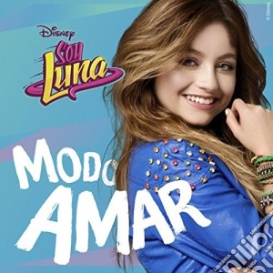 Disney: Soy Luna - Modo Amar cd musicale di Soy Luna