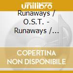 Runaways / O.S.T. - Runaways / O.S.T. cd musicale di Runaways / O.S.T.