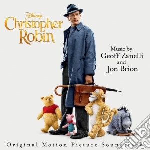 Geoff Zanelli / Jon Brion - Christopher Robin cd musicale di Geoff Zanelli & Jon Brion