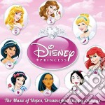 Disney Princess - The Music Of Hopes, Dreams And Happy Endings