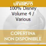100% Disney Volume 4 / Various cd